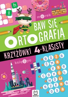 Baw Się Ortografią Krzyżówki 4-Klasisty Czteroklasisty 7+ Aksjomat 3818