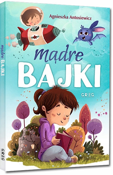 MĄDRE BAJKI BAJKI NA DOBRANOC NAJCIEKAWSZE BAJKI Greg