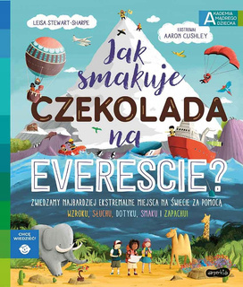 Jak Smakuje Czekolada Na Evereście? Leisa Stewart-Sharpe 5+ HarperKids