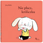 Nie płacz, króliczku