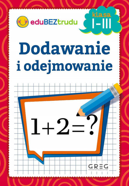 Dodawanie i odejmowanie klasy 1-3 Greg