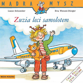 Mądra Mysz Zuzia Leci Samolotem Liane Schneider 3+ Media Rodzina