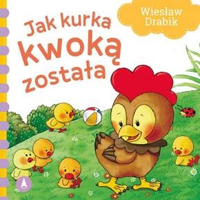 Jak Kurka Kwoką Została Wiesław Drabik Bajki i Wierszyki 1+ Skrzat