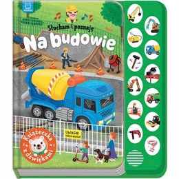 Słucham i poznaję. Na budowie Książeczka Z Dźwiękami