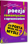 Poezja romantyczna z opracowaniem czyli co poeta..