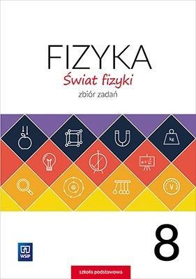 ŚWIAT FIZYKI ZBIÓR ZADAŃ KL. 8 WSIP