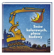 Snów Kolorowych, Placu Budowy Sherri Duskey Rinker 0+ Nasza Księgarnia