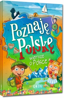 Poznaję Polskę Wiersze O Polsce Patrycja Wojtkowiak-Skóra TW Greg