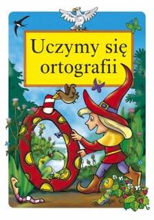 Uczymy Się Ortografii Książka Edukacyjna Danuta Klimkiewicz 6+ Skrzat