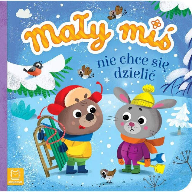 Mały Miś Nie Chce Się Dzielić Agnieszka Bator 0+Aksjomat 3841