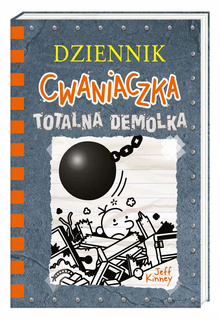 Dziennik Cwaniaczka Totalna Demolka Jeff Kinney 6+ Nasza Księgarnia