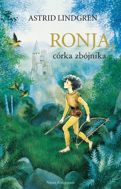 Ronja Córka Zbójnika Astrid Lindgren 6+ Nasza Księgarnia