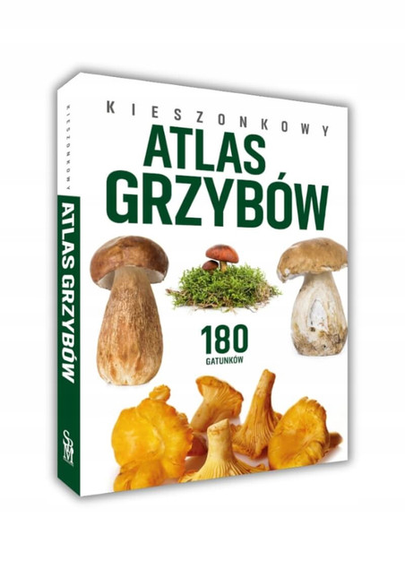 Kieszonkowy Atlas Grzybów 180 Gatunków Patrycja Zarawska BR SBM