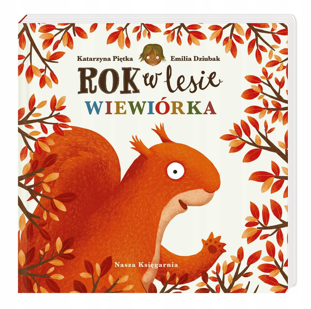 PAKIET Rok W Lesie + Wiewiórka + Bóbr + Borsuk +Niedźwiedź Nasza Księgarnia