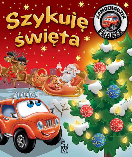 Samochodzik Franek. Szykuję Święta Książeczka opowiadanie Karolina Górska