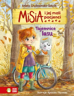 Misia I Jej mali Pacjenci. Tajemnice Lasu Zielona Sowa
