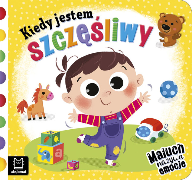Kiedy jestem szczęśliwy. Maluch nazywa emocje