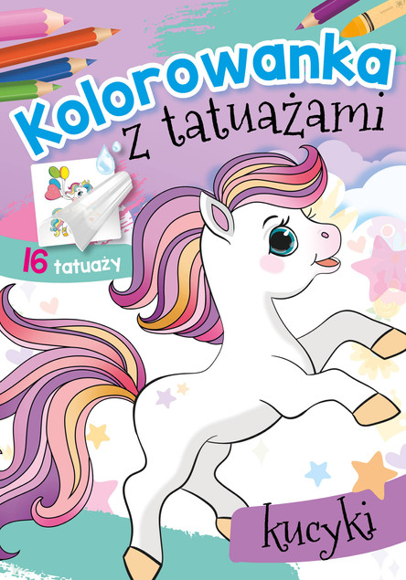 MALOWANKI KOLOROWANKI Z NAKLEJKAMI KOLOROWANKA Z TAUAŻAMI KUCYKI