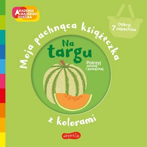 Moja Pachnąca Książeczka Z Kolorami Na Targu Mr Iwi 3+ HarperKids