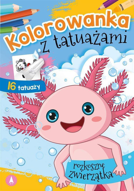 MALOWANKI KOLOROWANKI Z NAKLEJKAMI KOLOROWANKA Z TAUAŻAMI ROZKOSZNE ZWIERZĘTA
