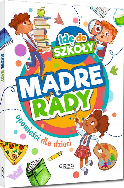 Idę do szkoły. Mądre rady