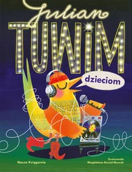 Julian Tuwim Dzieciom Bajki i Wierszyki 3+ Nasza Księgarnia