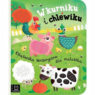Książeczka Sensoryczna w Kurniku Chlewiku Dla Maluszka 0+ Aksjomat 3931