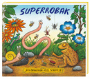 Superrobak Julia Donaldson Axel Scheffler 3+ Nasza Księgarnia