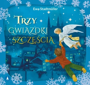 Trzy Gwiazdki Szczęścia Ewa Stadtmuller Bajki i Wierszyki 3+ Skrzat (BR)