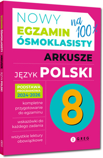 Nowy Egzamin Ósmoklasisty Arkusze JĘZYK POLSKI 2024-2026 Greg