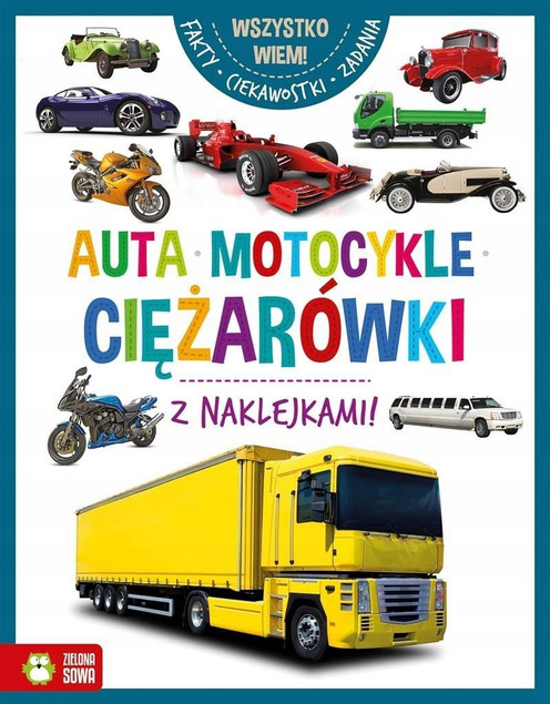 Wszystko Wiem! AUTA MOTOCYKLE CIĘŻARÓWKI 6+ Zielona Sowa