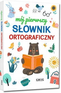 Mój Pierwszy Słownik Ortograficzny Dla Dzieci Lucyna Szary Greg (TW)