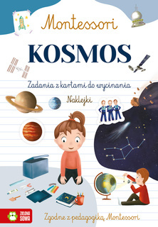 Montessori. Kosmos Zadania Z Kartami Do Wycinania + Naklejki Zielona Sowa