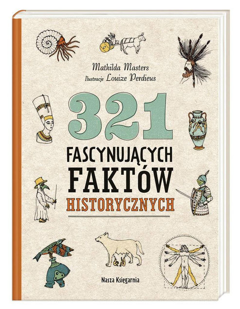 321 Fascynujących Faktów Historycznych M. Masters 10+ Nasza Księgarnia