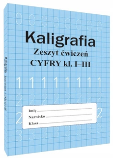 Kaligrafia Cyfry Zeszyt Ćwiczeń Do Nauki Pisania Klasa 1-3 SBM