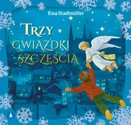 Trzy Gwiazdki Szczęścia Ewa Stadtmuller Bajki i Wierszyki 3+ Skrzat (BR)
