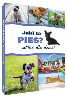 JAKI TO PIES ? ATLAS DLA DZIECI 60 RAS PSÓW TWARDA NA NAGRODY SBM