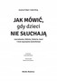 Jak Mówić Gdy Dzieci Nie Słuchają Marudzenie Kłótnie Bunt Media Rodzina