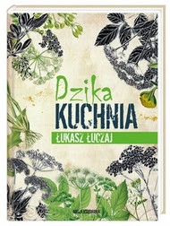 NASZA KSIĘGANIA Dzika kuchnia 