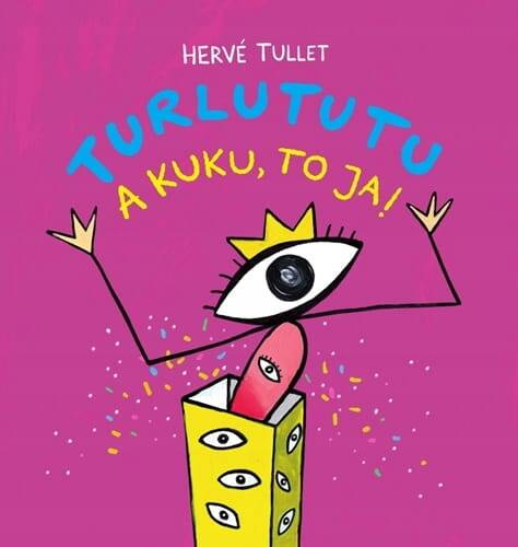 Turlututu A kuku to ja! interaktywna Hervé Tullet wyd. Babaryba