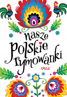 Nasze Polskie Rymowanki Maria Zagnińska BR Greg