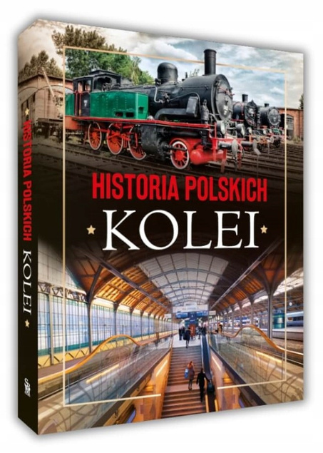 Historia Polskich Kolei Adam Dylewski SBM