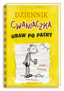 Dziennik Cwaniaczka Ubaw Po Pachy Jeff Kinney 6+ Nasza Księgarnia