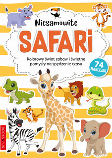 Niesamowite Safari Kolorowy Świat Zabaw I Świetne Pomysły + Naklejki