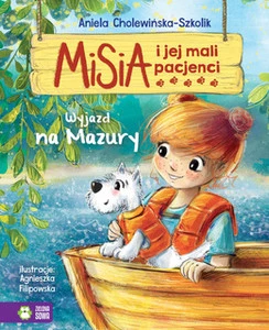 Wyjazd Na Mazury. Misia I Jej Mali Pacjenci