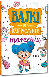 Bajki dla dziewczynek marzenia BR Greg
