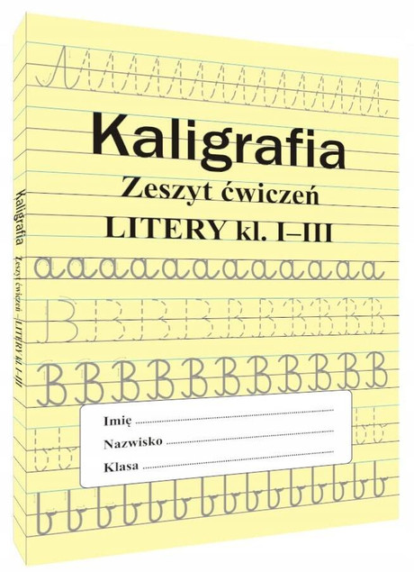 KALIGRAFIA ZESZYT ĆWICZEŃ LITERY CYFRY KLASA 1-3