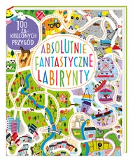 Książeczka Absolutnie fantastyczne labirynty