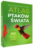 Ptaki Świata Atlas Ptaków Świata 250 GATUNKÓW TW Książka PREZENT SBM