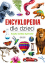 Encyklopedia dla dzieci Książka każdego bystrzaka!